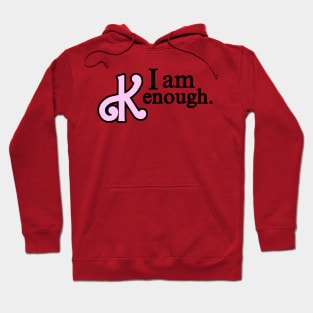 I am Kenough Hoodie